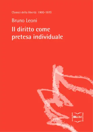 Il diritto come pretesa individuale bruno leoni ibllibri