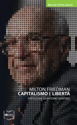 Capitalismo e liberta milton friedman ibllibri