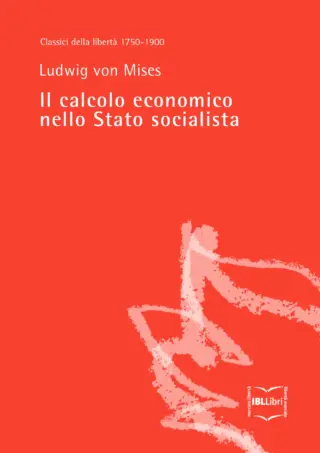 Il calcolo economico nello stato socialista ludwig von mises ibllibri