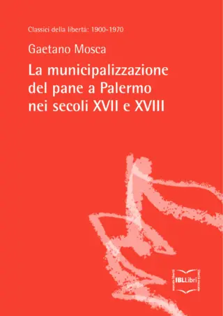 La municipalizzazione del pane a palermo nei secoli xvii e xviii gaetano mosca ibllibri