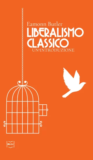 Liberalismo classico un introduzione eamonn butler ibllibri