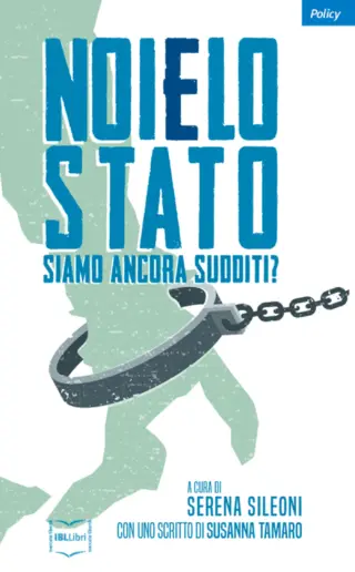 Noi e lo stato serena sileoni ibllibri