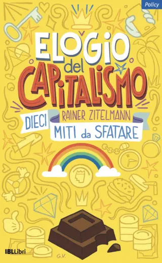 Elogio del capitalismo rainer zitelmann ibllibri