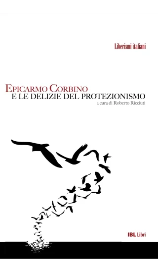 Epicarmo corbino e le delizie del protezionismo roberto ricciuti ibllibri copy(1)